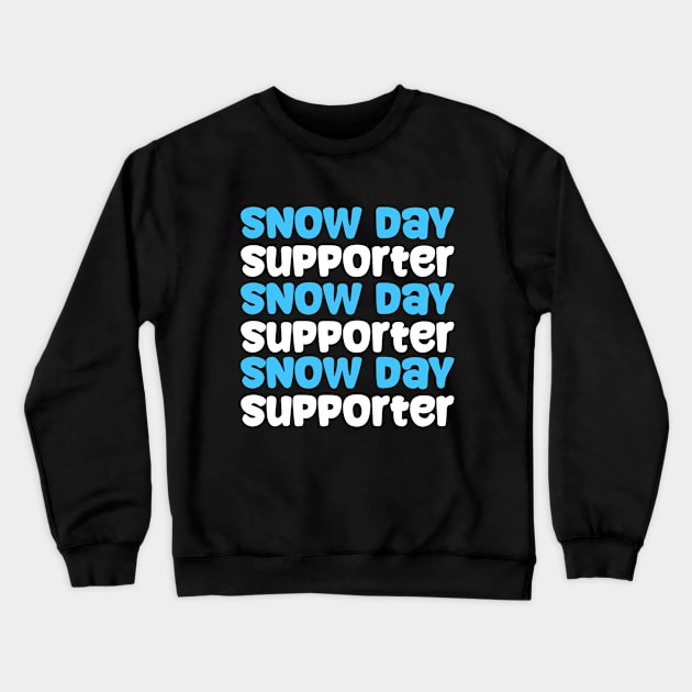 Funny Snow Day Supporter Crewneck Sweatshirt by Sizukikunaiki